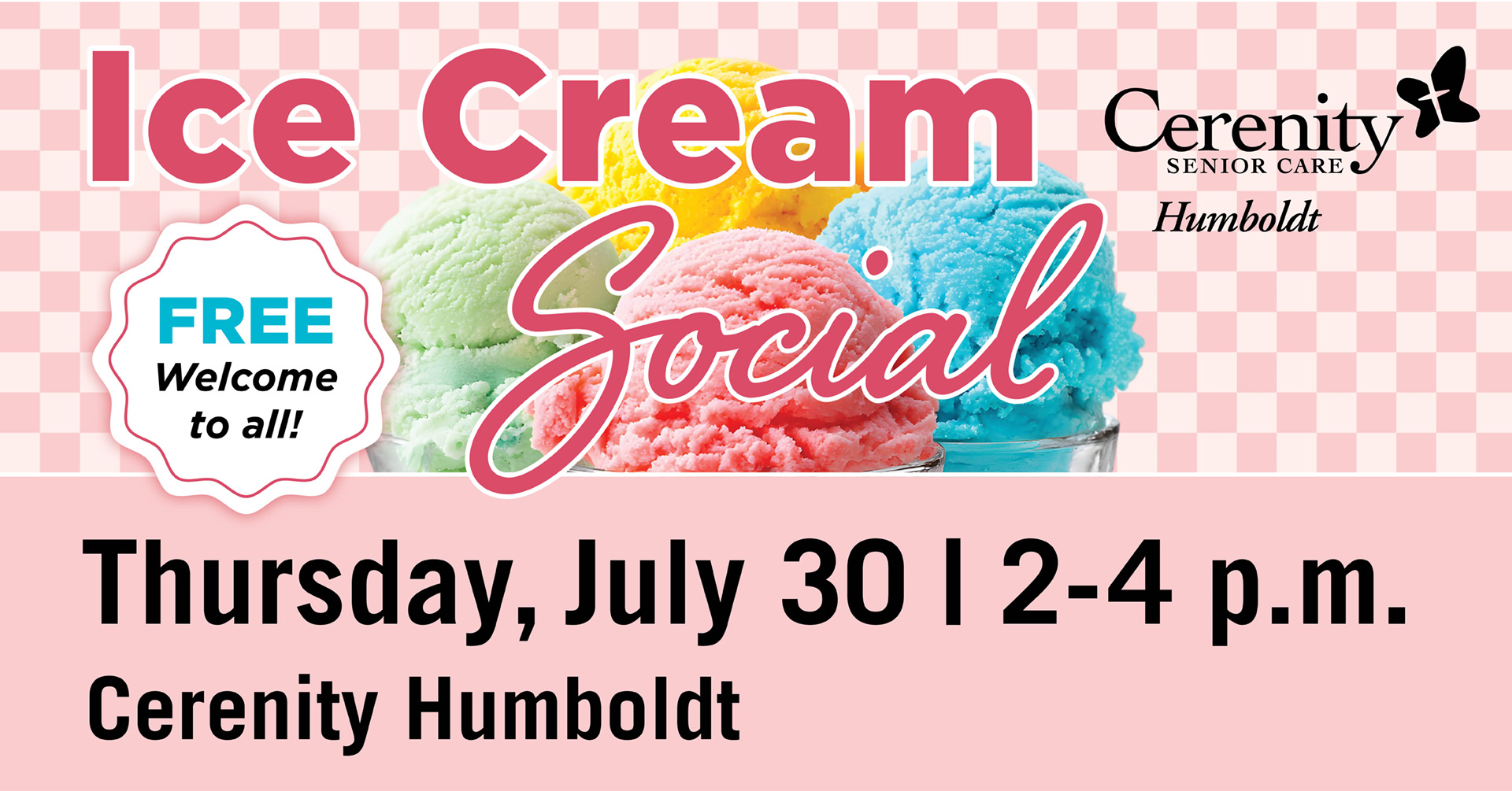 Community ice cream social at Cerenity Humboldt inviting all to enjoy a sweet afternoon. July 30 | 2-4 pm. Click to learn more. 